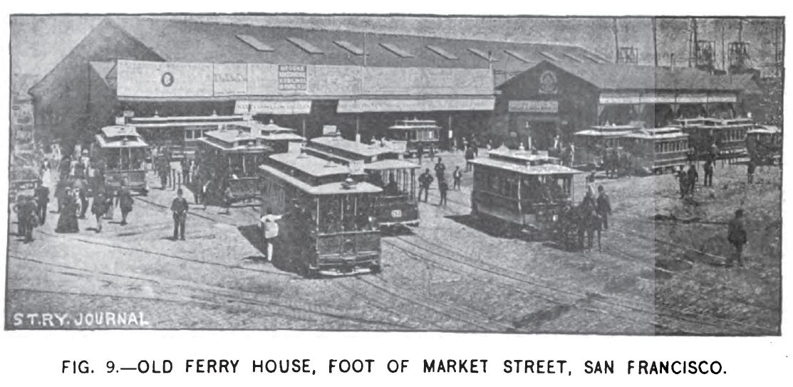 FIG. 9 -- OLD FERRY HOUSE, FOOT OF MARKET STREET, SAN FRANCISCO.
